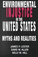 Environmental Injustice in the United States Myths and Realities cover