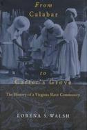 From Calabar to Carter's Grove: The History of a Virginia Slave Community cover