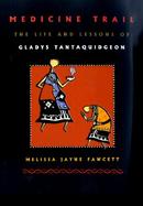 Medicine Trail The Life and Lessons of Gladys Tantaquidgeon cover