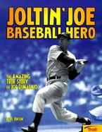 Joltin' Joe Baseball Hero: The Amazing True Story of Joe Dimaggio cover