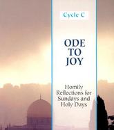Ode to Joy Homily Reflections for Sunday and Holy Days,Cycle C cover