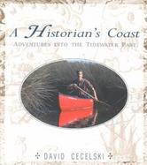 A Historians Coast Adventures into the Tidewater Past cover