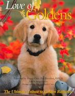 Love of Goldens The Ultimate Tribute to Golden Retrievers cover