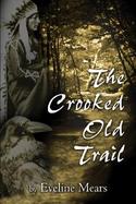 The Crooked Old Trail cover