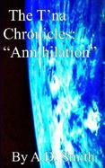 The T'na Chronicles Annihilation cover
