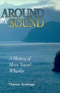 Around the Sound A History of Howe Sound-Whistler cover