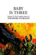 Baby Is Three The Complete Stories of Theodore Sturgeon (volume6) cover