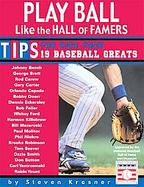Play Ball Like The Hall Of Famers Tips For Kids From 19 Baseball Greats cover