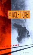 The Wolf Ticket A Novel cover