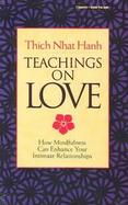 Teachings on Love How Mindfulness Can Enhance Your Intimate Relationships cover