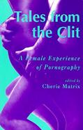 Tales from the Clit A Female Experience of Pornography cover