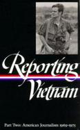 Reporting Vietnam American Journalism 1969-1975 cover