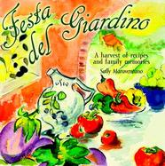 Festa Del Giardino, a Harvest of Recipes and Family Memories A Harvest of Recipes and Family Memories cover