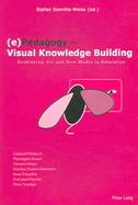 (E)Pedagogy - Visual Knowledge Building Rethinking Art And New Media in Education cover
