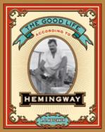 The Good Life According to Hemingway cover