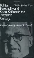Politics, Personality and Social Science in the Twentieth Century Essays in Honor of Harold D. Lasswell cover