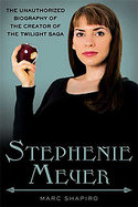 Stephenie Meyer An Unauthorized Biography of the Creator of the Twilight Saga cover
