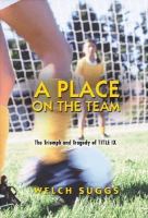 A Place On The Team The Triumph And Tragedy Of Title Ix cover