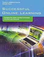 Successful Online LearningManaging the Online Learning Environment Efficiently and Effectively cover