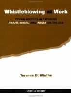 Whistleblowing at Work: Tough Choices in Exposing Fraud, Waste, and Abuse on the Job cover