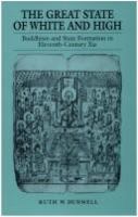 The Great State of White and High Buddhism and State Formation in Eleventh-Century Xia cover