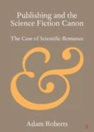 Publishing the Science Fiction Canon : The Case of Scientific Romance cover