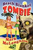 Beach Blanket Zombie : Weird Tales of the Undead and Other Humanoid Horrors cover
