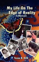 Tessa B. Dick: My Life on the Edge of Reality cover