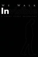 We Walk Invisible : A Short Story Anthology cover
