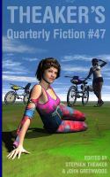 Theaker's Quarterly Fiction #47 cover