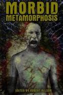 Morbid Metamorphosis : Terrifying Tales of Transformation cover