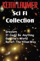 The Keith Laumer Scifi Collection, Greylorn, It Could Be Anything, Gambler's World, Retief : The Yillian Way cover