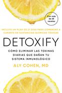 Detoxify, Spanish-Language Edition of Detoxify : Cmo Eliminar Las Toxinas Diarias Que Daan Tu Sistema Inmunolgico cover