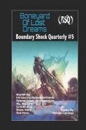 Boneyard of Lost Dreams : Boundary Shock Quarterly #5 cover