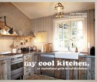 My Cool Kitchen : A Style Guide to Unique and Inspirational Kitchens cover