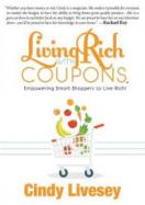 Living Rich with Coupons : Empowering Smart Shoppers to Live Rich cover