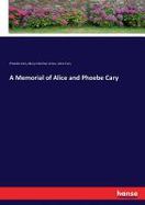 A Memorial of Alice and Phoebe Cary cover