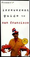 Frommer's Irreverent Guide to San Francisco with Map cover