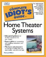 The Complete Idiot's Guide to Home Theater Systems cover