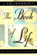 The Book of Life Daily Meditations With Krishnamurti cover