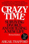 Crazy Time Surviving Divorce and Building a New Life cover