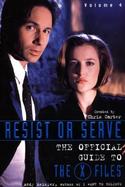 Resist or Serve The Official Guide to the X-Files cover