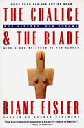 The Chalice and the Blade Our History, Our Future cover
