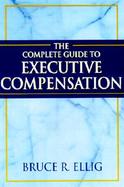 The Complete Guide to Executive Compensation cover