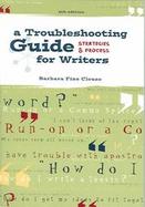 A Troubleshooting Guide for Writers Strategies and Process cover