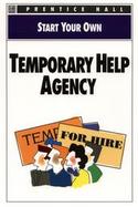 Start Your Own Temporary Help Agency cover