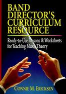 Band Director's Curriculum Resource Ready-To-Use Lessons & Worksheets for Teaching Music Theory cover