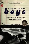 Riding in Cars with Boys: Confessions of a Bad Girl Who Makes Good cover