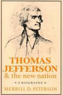 Thomas Jefferson and the New Nation A Biography cover