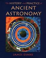 The History & Practice of Ancient Astronomy cover